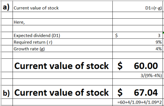 a) Current value of stock D1:(n-3) Here, Expected dividend (D1) Required return (r) Growth rate (g) 3 9% 4% Current value of