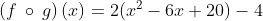 fog) (x)2(x - 6x + 20)- 4
