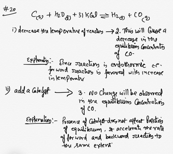 #20 of Co- Csg + H2D gg +31 KG1 Hz. g) + (Og is decrease the temperature af reactis 2. This will Guse a decrease in the equil