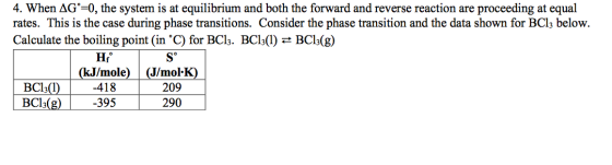 4. When AG°=0, the system is at equilibrium and both the forward and reverse reaction are proceeding at equal rates. This is