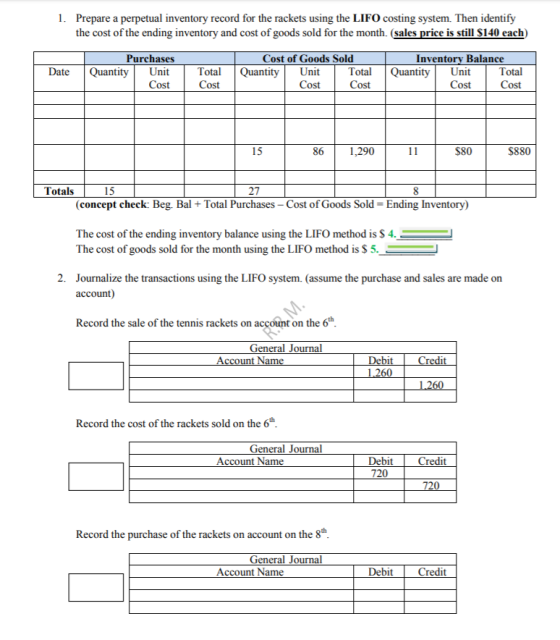 1. Prepare a perpetual inventory record for the rackets using the LIFO costing system. Then identify the cost of the ending i