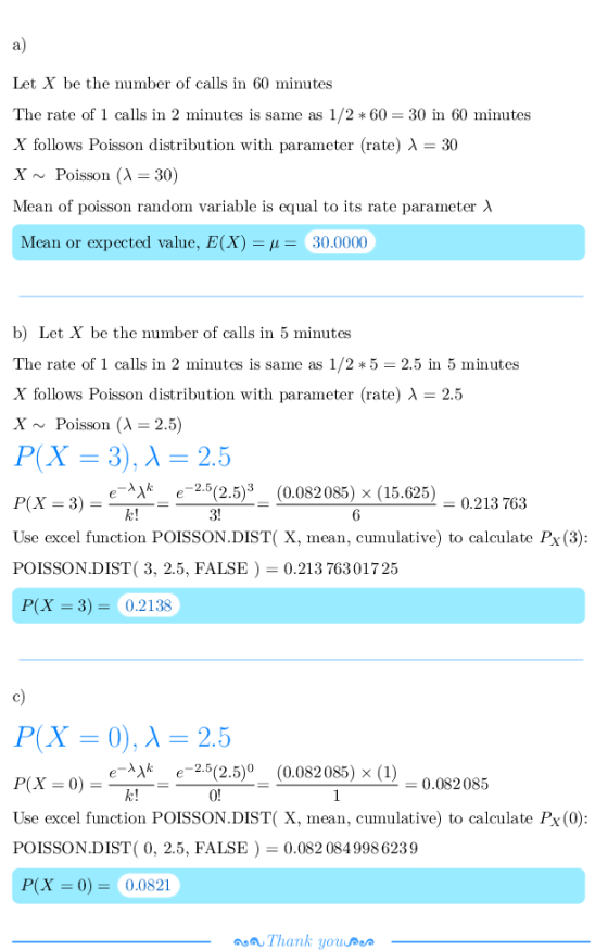 a) Let X be the number of calls in 60 minutes The rate of 1 calls in 2 minutes is same as 1/2 60 30 in 60 minutes X follows P