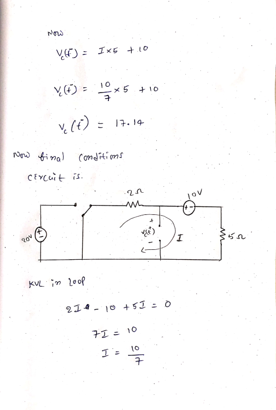 NU LE) = ont so I VO <5 } 10 ) 7. 14. Now final Conditions Cercuit is 언어 lov 200 I 5 ณ KVL in 2009 214 - 10 +51 - 이 구) - 10 F