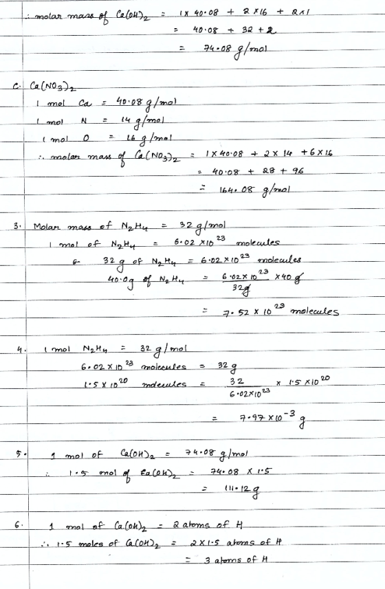 i molar mass of Ca(OH)2 = 1x 40.08 + 2x16 + Qal = 40.08 + 32 + 2 --- 9408 g/mol c. Ca(NO3)2 I mol ca = 40.08 g/mol I mol N :1