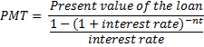 Present value of the loan 1-(1 + interest rate) -nt interest rate