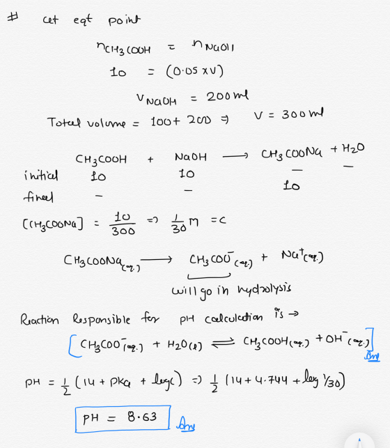 # cet eqt point NCH3COOH ? nnool lo - (0.05 xv) UNGOH = 200me Toteel volume = 100+ 200 = V = 300 me to 10 to CH3COOH + Na DH