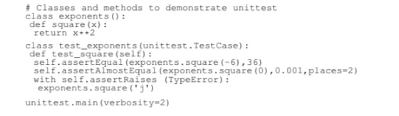 # Classes and methods to demonstrate unittest class exponents(): def square (x): return X**2 class test_exponents (unittest.