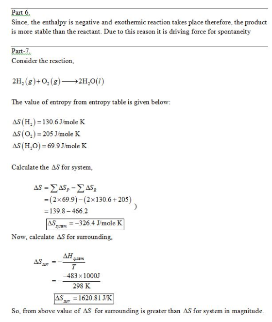 Part 6 Since, the enthalpy is negative and exothermic reaction takes place therefore, the product is more stable than the rea