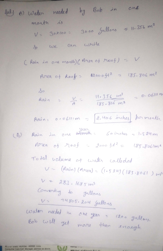 Sol) A) Water needed by Bob in one month is gallons = 11.356 m² = 30x100 - & we can 3000 write C Rain in one month) ( Area of