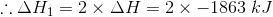 ... ΔΗ = 2x ΔΗ = 2x –1863 kJ