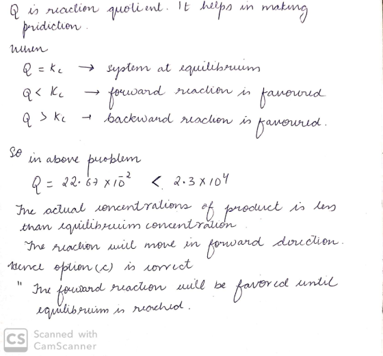 - Q is reaction quoli ent. It helps in making pridiction . neren Q = ke → system at equilibrum Q< Ke forward reaction is fano