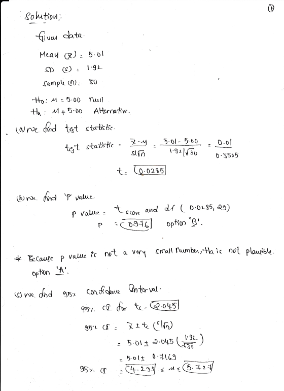 solution; five data Meau (x)=5.01 SD ($) 1.92 Sample 0. 70 Ho: M-5.00 null Ha: M45.00 A Hernative care find tęt statistic. X-