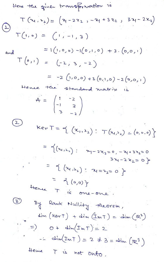 + 74 Here the given transformation is T(min)=( - 2x2,-24 + 3 x2 324 - 2x, T(1,0) = C; -1,3) = 1(1,0,0) -1(0,1,0) + 3. +3.(0,