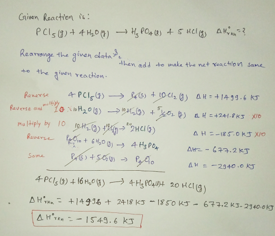 Given Reaction is: PCs (8) + 4H₂O(g) H₃PO4 (1) + 5 Helig, Altren ? then add to make the net reaction same hearrange the given