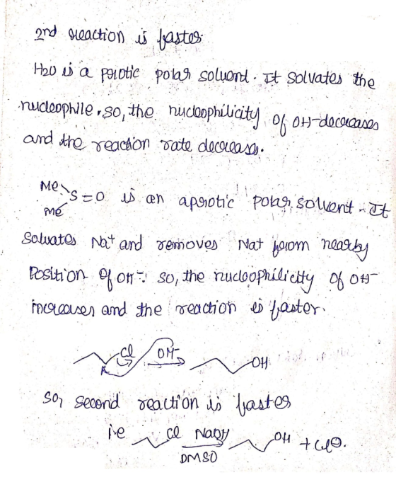 2nd Meaction is fastos H20 e a polotic polas solvent. It solvates the nucleophile 130, the nucloophélicity of ot-dececaises a