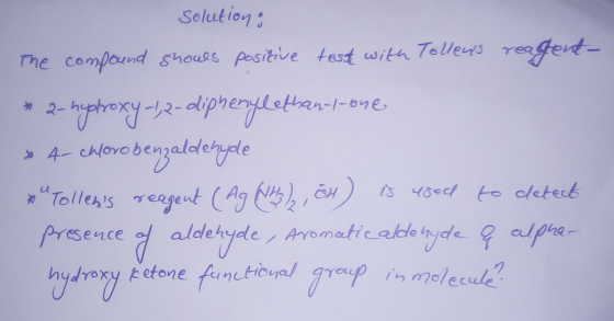 Solution me compaund shouss positive tast with Tollers 2-phroxy-a-ipheltan-oe Nore banzalederypde *Tolless resgeut (g Pares