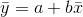 \bar{y}= a+b\bar{x}