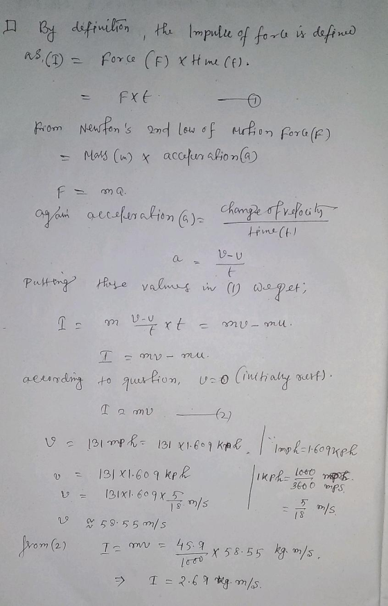 I By definition, the Impulse of force is defined as (1) = Force (F) x H me (f). - FXE - from Newtons and low of motion Force