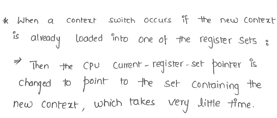 k When a contet swwitch occurs the neuw Context alveady loade d into one ot the register Sehs Then the CPU Cument- reqister -
