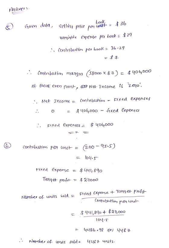 Ain.com Guen data, selling price port = $36 vanligble expense per book : $29 . Conhibution per bool 36-29 = $7 Controbution m