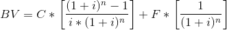 |(1 + i) - 1 BV = C * i*(1+i)n + F (1 + i)