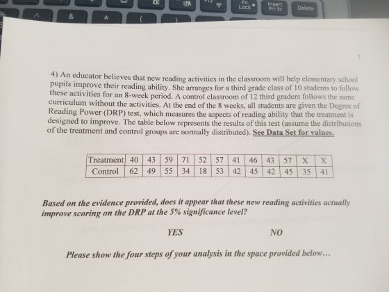 Fn Lock Insert Prt Sc Delete % ^ & 5 4) An educator believes that new reading activities in the classroom will help elementar