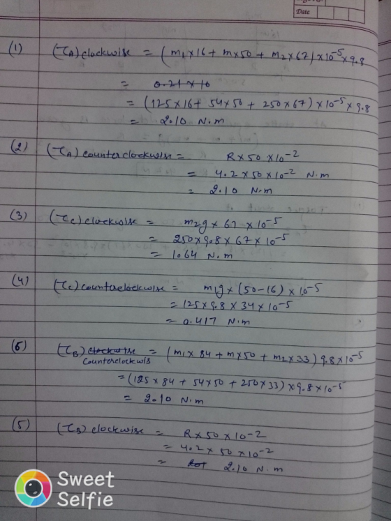 Date Date (1) A) clockwise = ( mix16+ mx 50+ M2 x 67 x 105 x 95 2 0.24 to 2 = (125X 16+ sux50 + 250x67) x 10-5x9.8 - 2.10 Nim