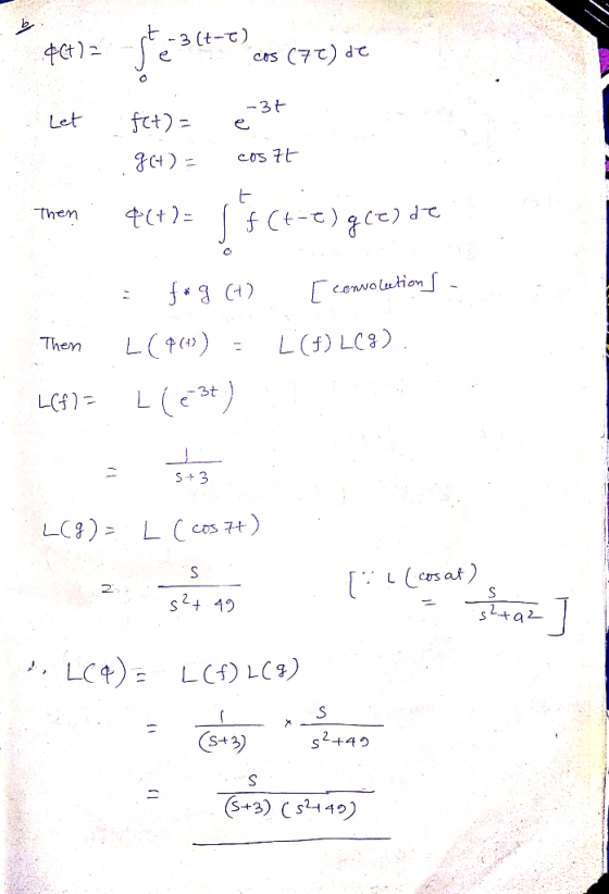 b 46477 23t-t) -3 (t-t) cos (77) de Let -37 е. fet) = get) cost Then $(t-e) geelde f = g (4) [ convolutions Then L(&(4) L (f)