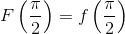 F\left(\frac{\pi}{2} \right )=f\left(\frac{\pi}{2} \right )