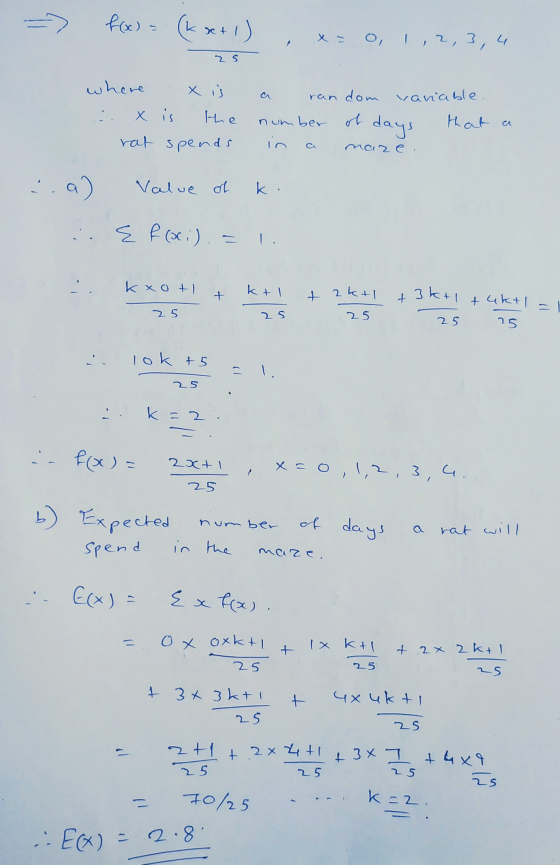 f(x) = (kx+1) 1,2,3, 니 2 S where X is the ran dom variable. number of days that a in maze. rat spends Сл a) Value of E f(xi)