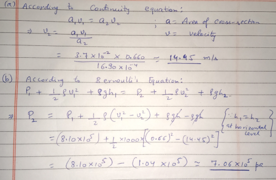 (a) According to a, u Continuity = a, u equations , ac Area of cross-section 1 2 a, v= velocity = 3.7x16? x 0.660 = 14.45 mt