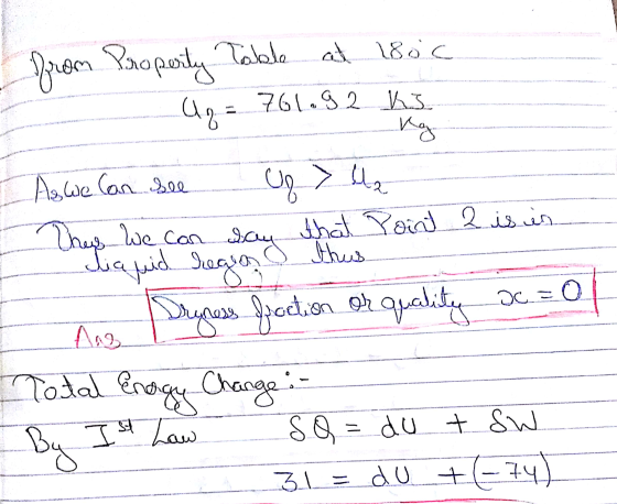 at 180c from Property Table aq 761.92 ks Mg say As we can see U > Uz There we can that Point 2 is in liquid this region Dryne