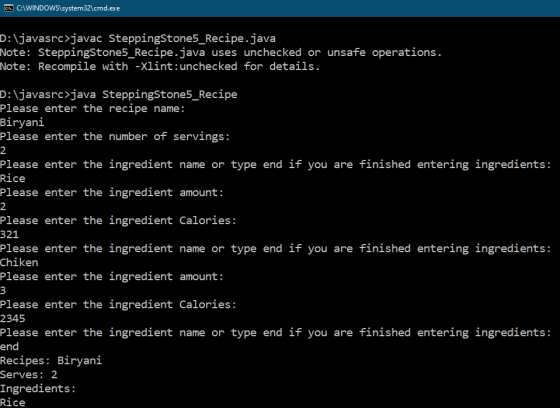 CX C:\WINDOWS\system32\cmd.exe D:\javasrc>javac SteppingStone5_Recipe.java Note: SteppingStone5_Recipe.java uses unchecked or