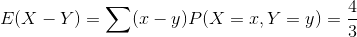 E(X - Y)=(:– y)P(X = 1, Y = y) = 3