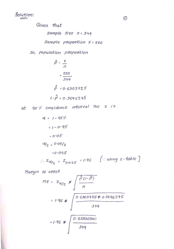 Solution: Given that Sample Size 0 - 349 Sample proportion X = 220 So, population poopootion 220 349 - 01630 3125 1-ệ : 03662