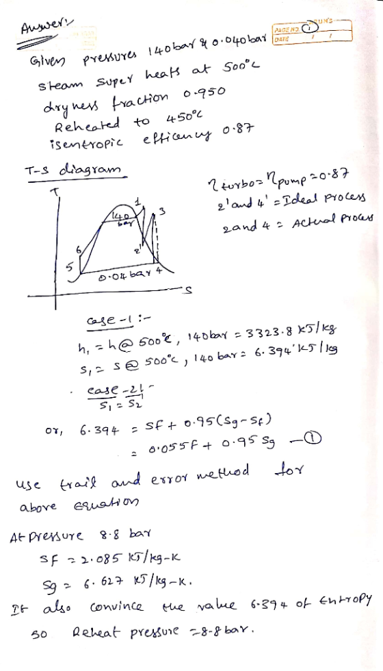 Auswers Giver pressures 140 bar 40.040 bar are una steam super heats at soool dryness fraction 0.950 Reheated to 450°C isentr