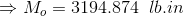 M, = 3194.874 lb.in