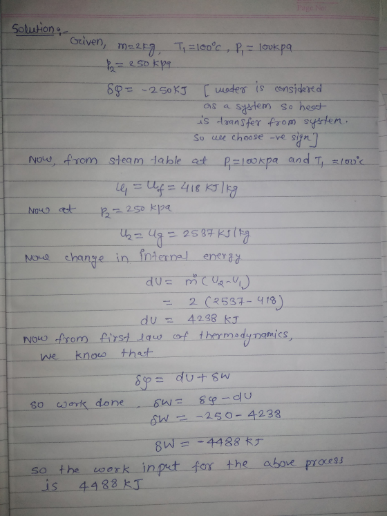 solution Given, me even, maarg T, 2100°c, P. - lookpa P= 250 kpq S8= -250 kJ [ mater is considered as a system so heat is dra