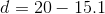 d = 20-15.1