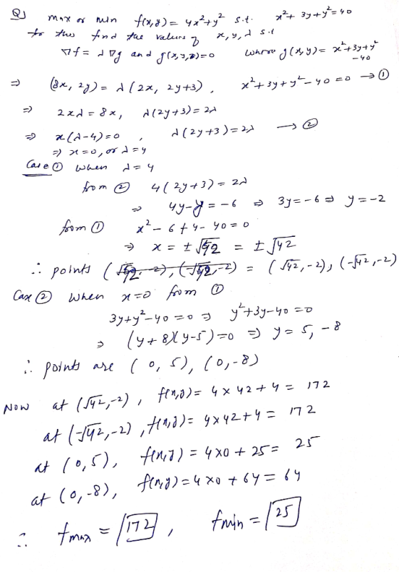 1 e max or min froux) 2 2 sit. x² + 3y + 4 = 40 to this find the valurs of x,y, s. 77= dog and g(x, y,0)=0 where g(x,y)= x +