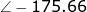 \large \angle-175.66