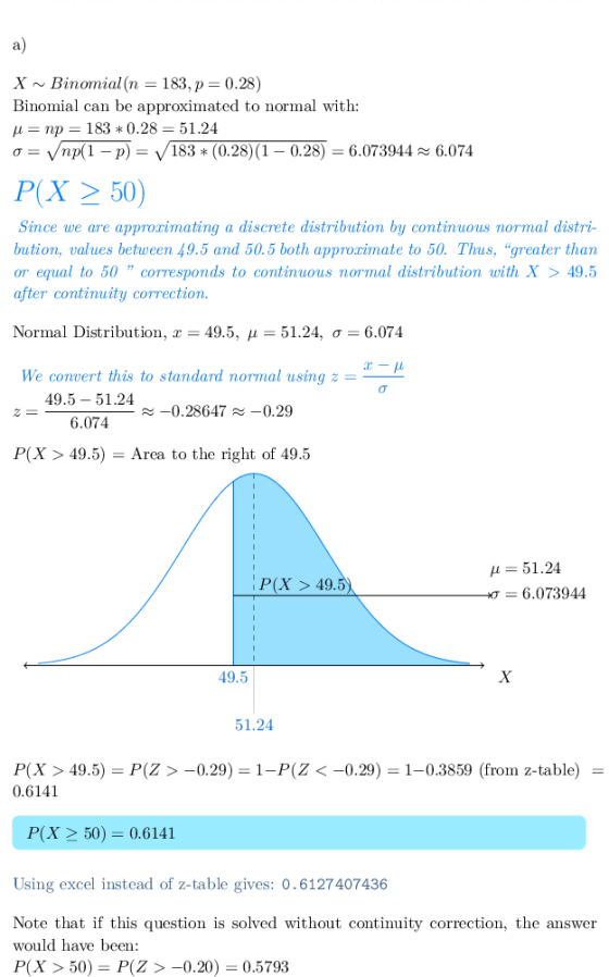 a) X ~ Binornial(n = 183, p = 0.28) Binomial can be approximated to normal with: μ-np-183 * 0.28-51.24 σ-v/rp(1 _ p)-V/183 *