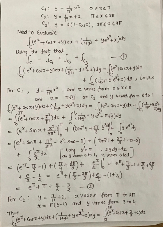 G: y = x2 03x5 Ci y=+x+2 Is x < 21 Cz: y = 211-COSY), 217< X < 4T Need to Evaluate Sret+cosx +y) dx + (ity2 + yeº+z)dy Using