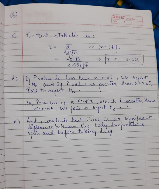 DOMS Page No Date 1 The test statistic is b ta (nyod -0.13 0.625 We regent than = 0.05, greater 0.5517 d) y Pvalue is less th