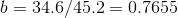 b=34.6/45.2=0.7655