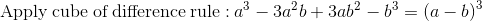 \mathrm{Apply\:cube\:of\:difference\:rule:\:}a^3-3a^2b+3ab^2-b^3=\left(a-b\right)^3