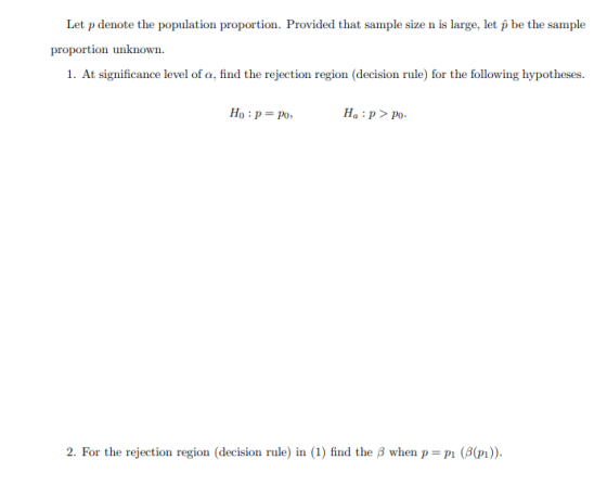 Let p denote the population proportion. Provided that sample size n is large, let p be the sample proportion unknown. 1. At s
