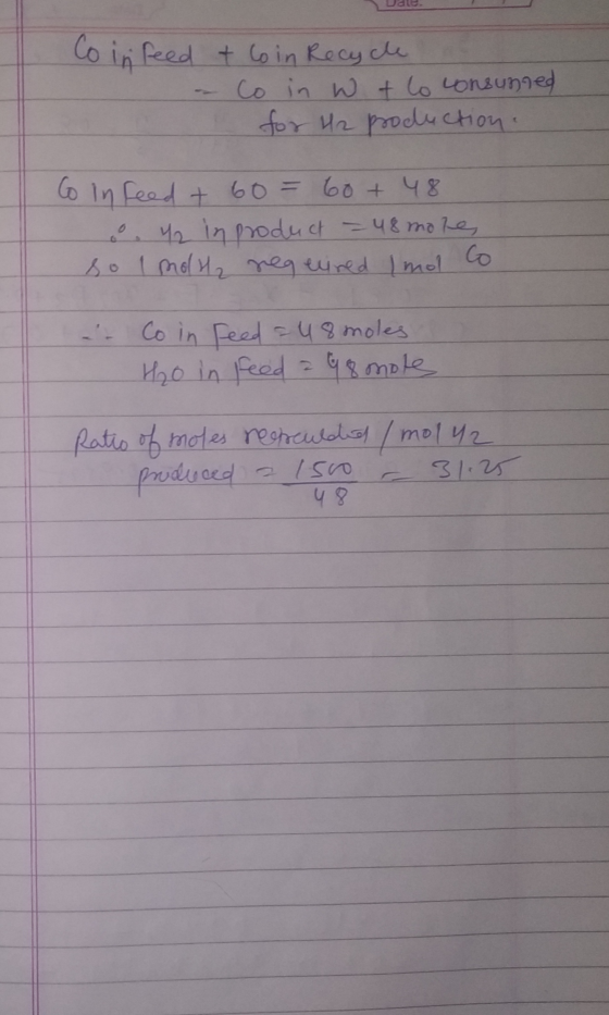 Co in feed + Coin Recycle Co in wt to consunged for H2 production. to in feed + 60= 60+ 48 . 42 in product = 48 more, sol mol