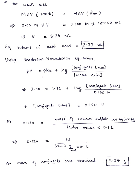 # For weak acid MXV (stock) = MXV (final) → 3.00 MXV = 0.100 M X 100.00 mL = V = 3.33 m2 . So, volume of acid used mil = 13.3