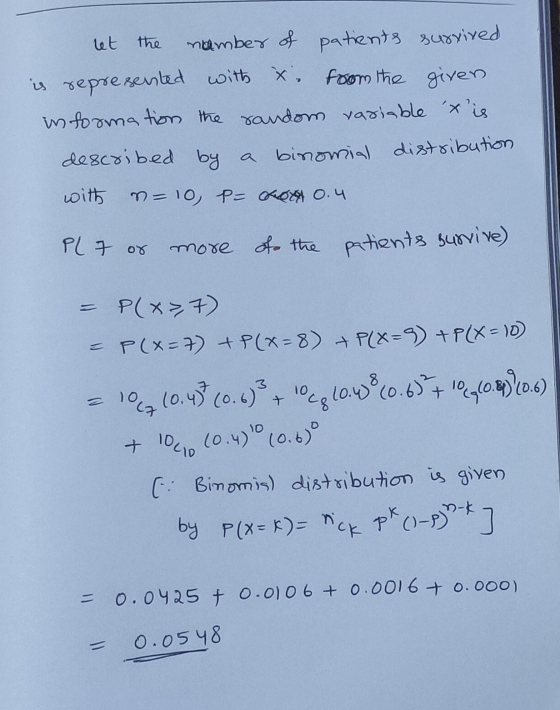 let the is number of patients surrived represented with . from the given information the random variable xis described by a